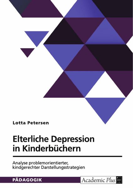 Produktbild: Elterliche Depression in Kinderb&uuml;chern. Analyse problemorientierter, kindgerechter Darstellungsstrategien