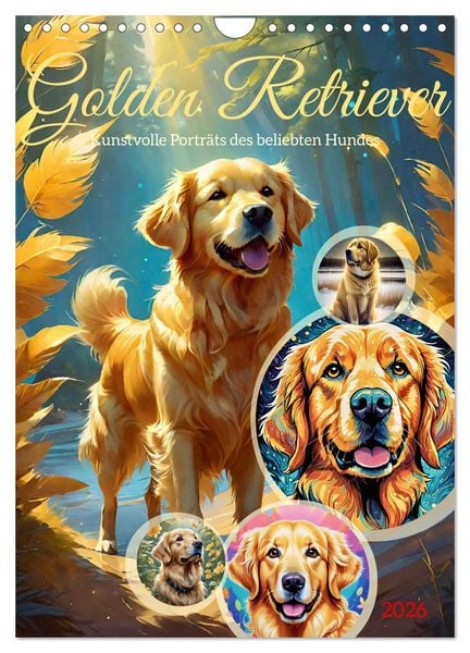 Produktbild: Golden Retriever. Kunstvolle Portr&auml;ts des beliebten Hundes (Wandkalender 2026 DIN A4 hoch), CALVENDO Monatskalender