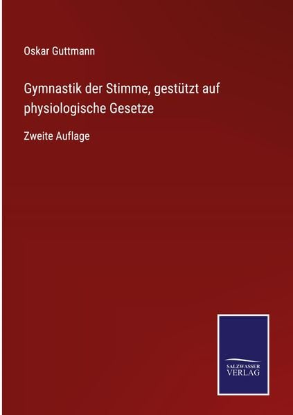 Produktbild: Gymnastik der Stimme, gest&uuml;tzt auf physiologische Gesetze