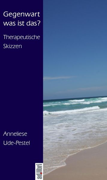 Gegenwart, was ist das?, Paperback von Anneliese Ude-Pestel, Adlibri Verlag, 9783899270082