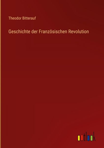 Produktbild: Geschichte der Franz&ouml;sischen Revolution