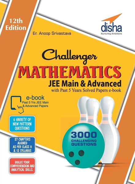 Challenger Mathematics for JEE Main & Advanced with past 5 years Solved Papers ebook (12th edition)