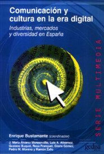 Produktbild: Comunicaci&oacute;n y cultura en la era digital : industrias, mercados y diversidad en Espa&ntilde;a