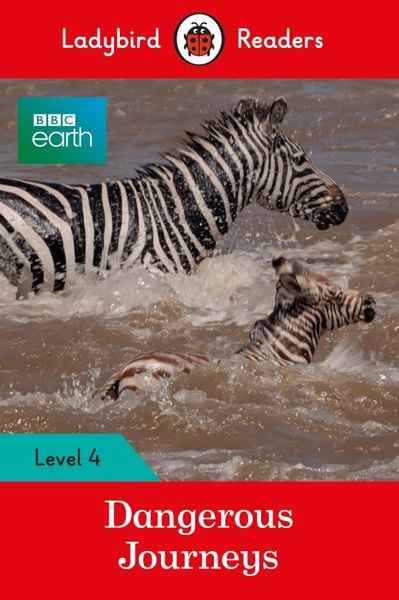 Produktbild: Ladybird Readers Level 4 - BBC Earth - Dangerous Journeys (ELT Graded Reader)