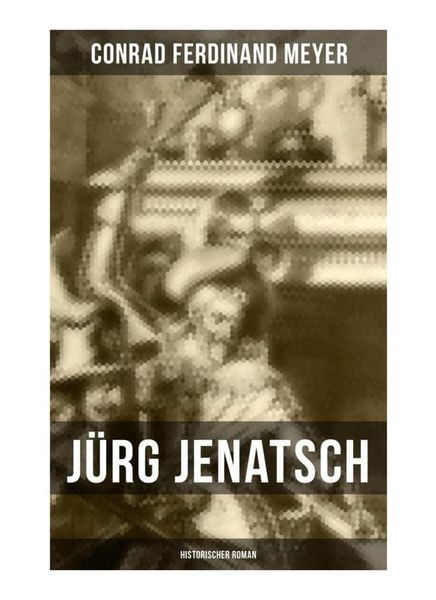 Produktbild: J&uuml;rg Jenatsch (Historischer Roman)