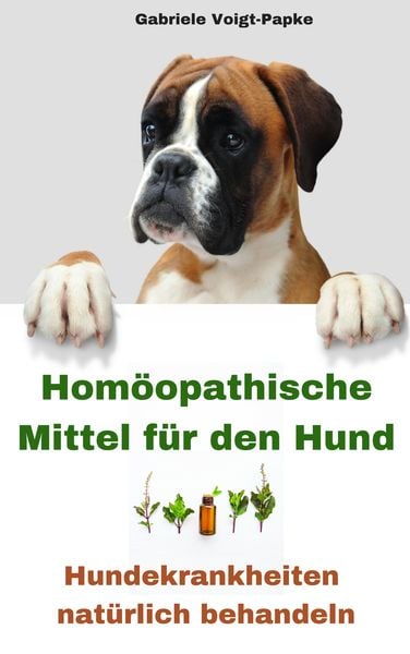 Homöopathische Mittel für den Hund, Taschenbuch von Gabriele Voigt-Papke, Feiyr, 9783966619127