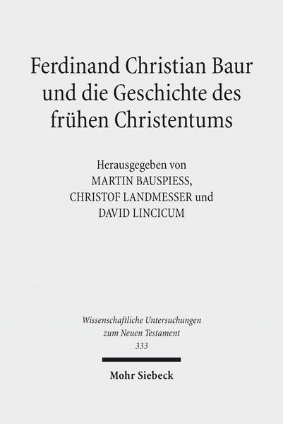 Produktbild: Ferdinand Christian Baur und die Geschichte des fr&uuml;hen Christentums