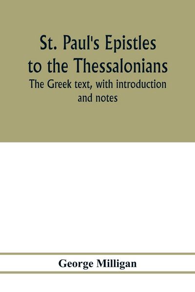 Produktbild: St. Paul's Epistles to the Thessalonians. The Greek text, with introduction and notes