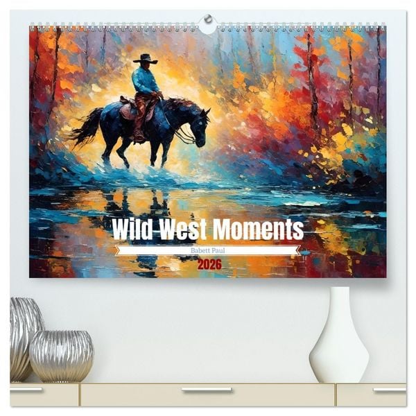 Produktbild: Wild West Moments (hochwertiger Premium Wandkalender 2026 DIN A2 quer), Kunstdruck in Hochglanz