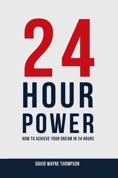 Produktbild: 24 Hour Power How to Achieve Your Dream in 24 Hours