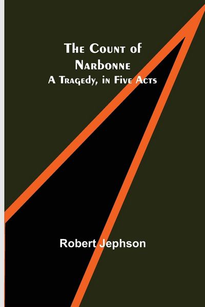 Produktbild: The Count of Narbonne; A Tragedy, in Five Acts