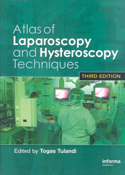 Taylor and Francis Tulandi, T: Atlas of Laparoscopy and Hysteroscopy Techniques