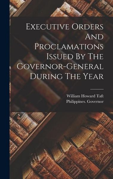 Produktbild: Executive Orders And Proclamations Issued By The Governor-general During The Year