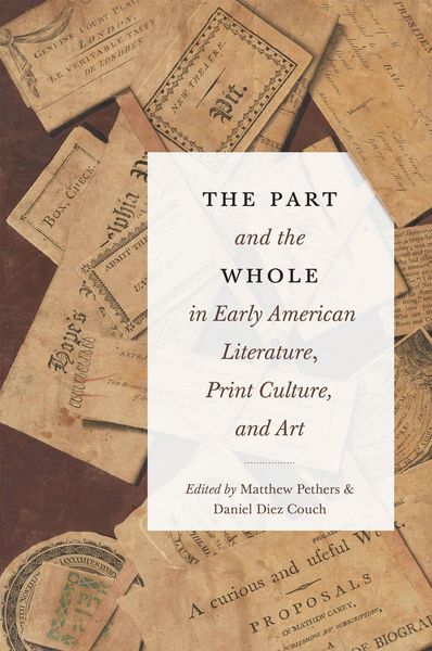 Produktbild: The Part and the Whole in Early American Literature, Print Culture, and Art