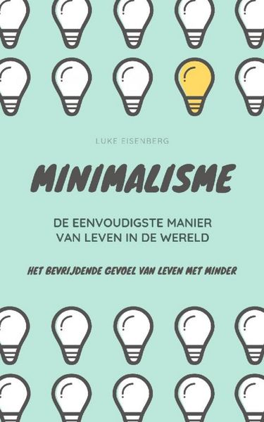 Produktbild: MINIMALISME...De Eenvoudigste Manier Van Leven In De Wereld