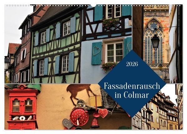 Fassadenrausch in Colmar (Wandkalender 2026 DIN A2 quer), CALVENDO Monatskalender