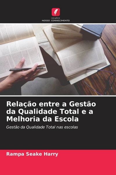 Produktbild: Rela&ccedil;&atilde;o entre a Gest&atilde;o da Qualidade Total e a Melhoria da Escola