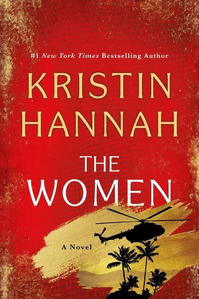 The Women, Gebundene Ausgabe von Kristin Hannah, St. Martin's Publishing Group, 9781250178633