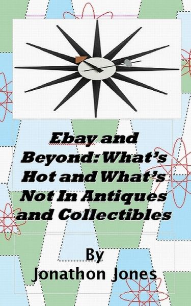 Produktbild: Ebay and Beyond: What's Hot and What's Not In Antiques and Collectibles