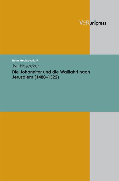 Produktbild: Die Johanniter und die Wallfahrt nach Jerusalem (1480&ndash;1522)
