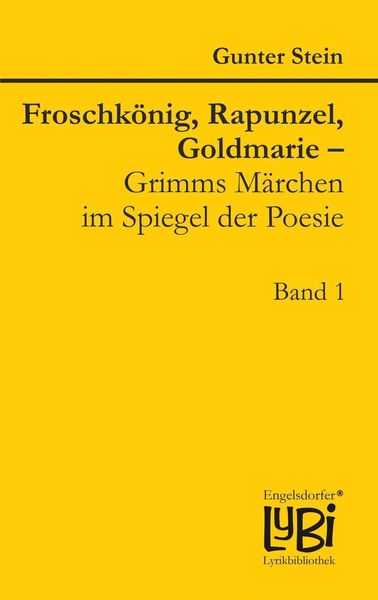Produktbild: Froschk&ouml;nig, Rapunzel, Goldmarie - Grimms M&auml;rchen im Spiegel der Poesie