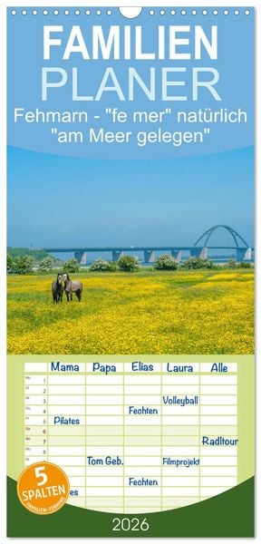 Produktbild: Familienplaner 2026 - Fehmarn - "fe mer" nat&uuml;rlich "am Meer gelegen" mit 5 Spalten (Wandkalender, 21 x 45 cm) CALVENDO