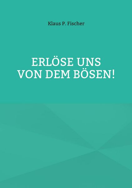 Produktbild: Erl&ouml;se uns von dem B&ouml;sen!