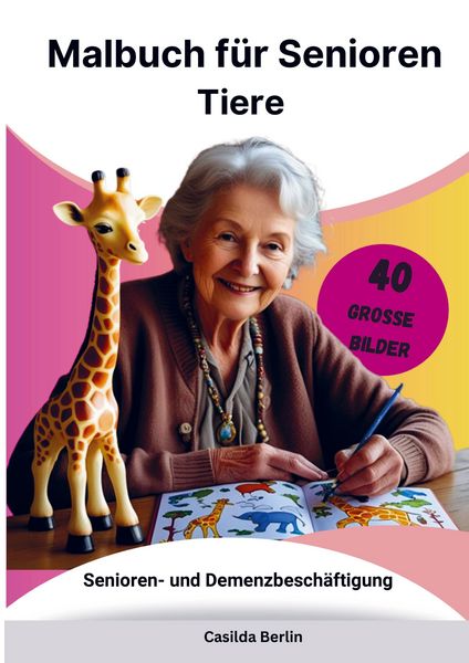 Produktbild: Malbuch f&uuml;r Senioren Tiere - Senioren- und Demenzbesch&auml;ftigung
