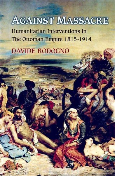 Produktbild: Rodogno, D: Against Massacre - Humanitarian Interventions in
