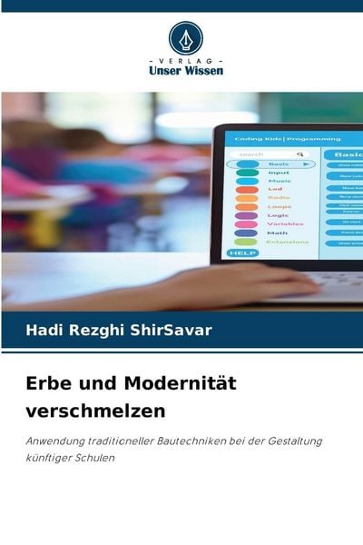 Erbe und Modernität verschmelzen, Taschenbuch von Hadi Rezghi ShirSavar, Verlag Unser Wissen, 9786209498725