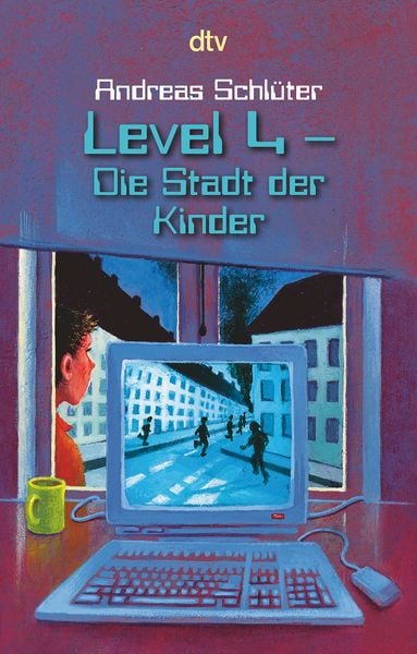 Level 4 - Die Stadt der Kinder, Taschenbuch von Andreas Schlüter, dtv, 2710000852841