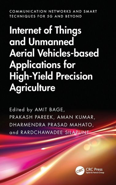 Produktbild: Internet of Things and Unmanned Aerial Vehicles-based Applications for High-Yield Precision Agriculture