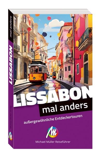 Produktbild: MICHAEL M&Uuml;LLER Reisef&uuml;hrer Lissabon - mal anders MICHAEL M&Uuml;LLER REISEF&Uuml;HRER