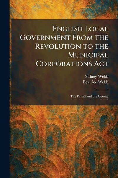 Produktbild: English Local Government From the Revolution to the Municipal Corporations Act