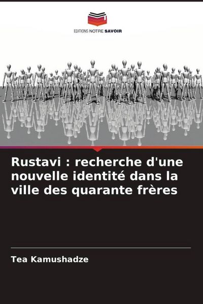 Produktbild: Rustavi : recherche d'une nouvelle identit&eacute; dans la ville des quarante fr&egrave;res