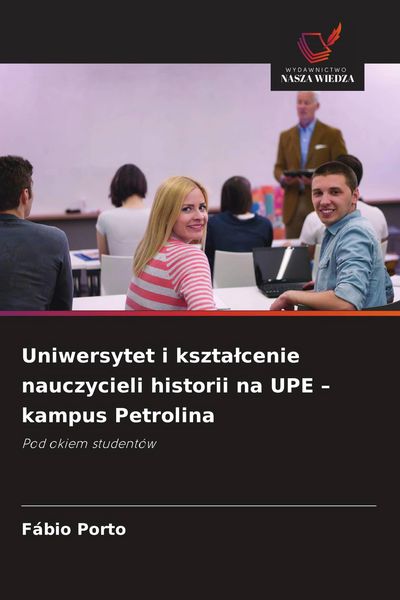 Produktbild: Uniwersytet i kszta&iquest;cenie nauczycieli historii na UPE - kampus Petrolina