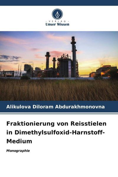 Produktbild: Fraktionierung von Reisstielen in Dimethylsulfoxid-Harnstoff-Medium