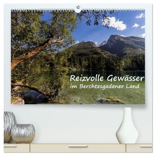 Reizvolle Gewässer im Berchtesgadener Land (hochwertiger Premium Wandkalender 2026 DIN A2 quer), Kunstdruck in Hochglanz