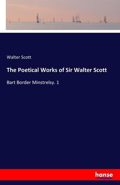 The Poetical Works of Sir Walter Scott, Taschenbuch von Walter Scott, Hansebooks, 9783741193347