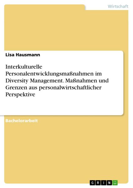 Produktbild: Interkulturelle Personalentwicklungsma&szlig;nahmen im Diversity Management. Ma&szlig;nahmen und Grenzen aus personalwirtschaftlicher Perspektive