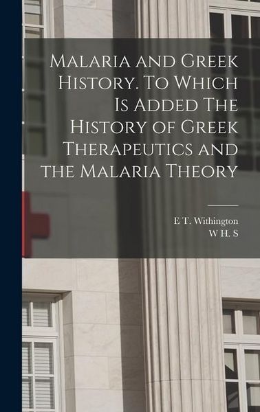 Produktbild: Malaria and Greek History. To Which is Added The History of Greek Therapeutics and the Malaria Theory