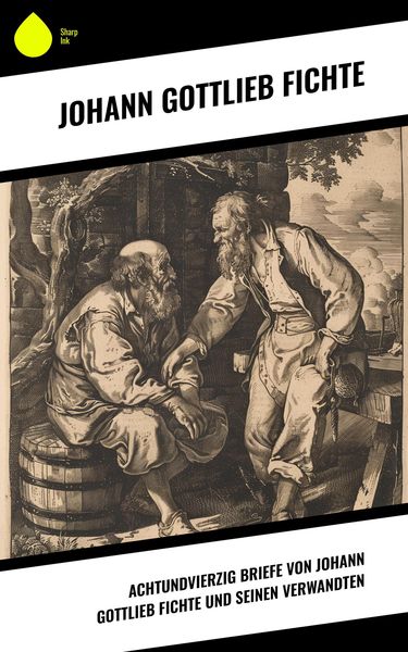 Produktbild: Achtundvierzig Briefe von Johann Gottlieb Fichte und seinen Verwandten