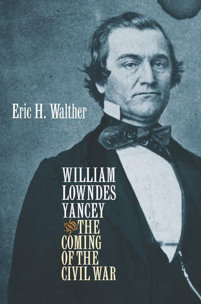 Produktbild: William Lowndes Yancey and the Coming of the Civil War