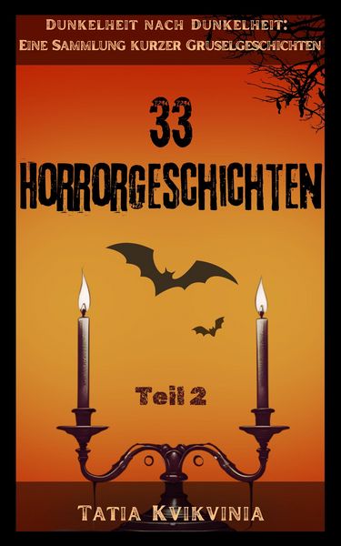 Produktbild: 33 Horrorgeschichten - Teil 2 (Dunkelheit nach Dunkelheit: Eine Sammlung kurzer Gruselgeschichten, #2)