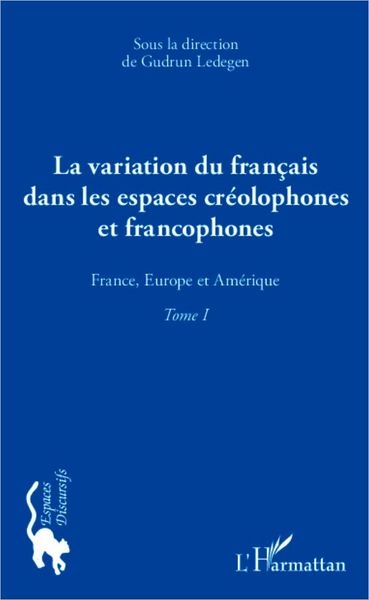 Produktbild: La variation du fran&ccedil;ais dans les espaces cr&eacute;olophones et francophones (Tome 1)