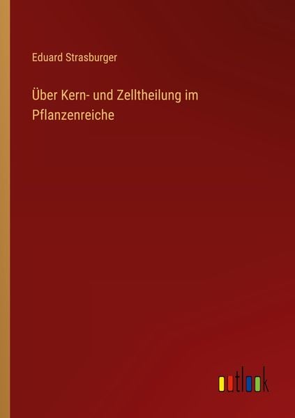 Produktbild: &Uuml;ber Kern- und Zelltheilung im Pflanzenreiche
