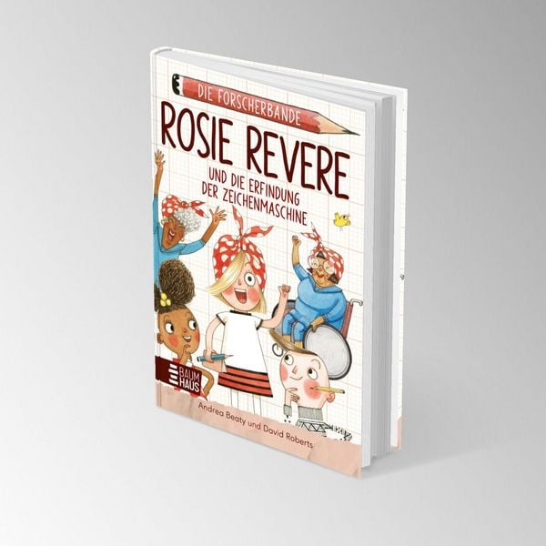 Produktbild: Die Forscherbande: Rosie Revere und die Erfindung der Zeichenmaschine