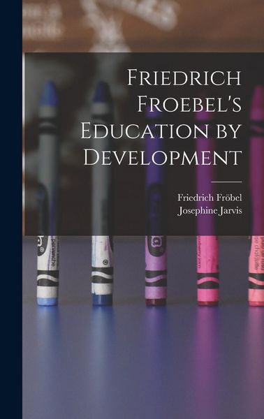 Produktbild: Friedrich Froebel's Education by Development