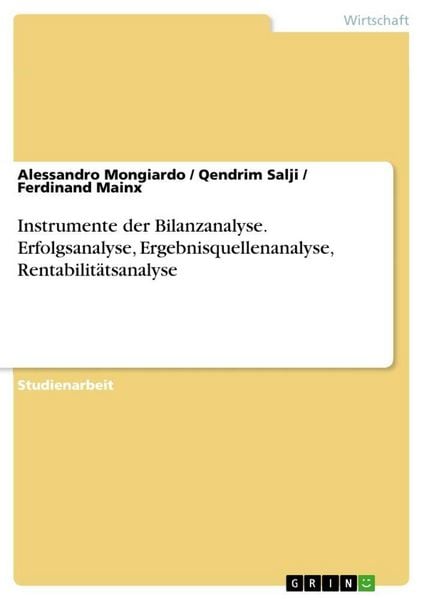 Instrumente der Bilanzanalyse. Erfolgsanalyse, Ergebnisquellenanalyse, Rentabilitätsanalyse, Taschenbuch von Alessandro Mongiardo , Qendrim Salji ,
