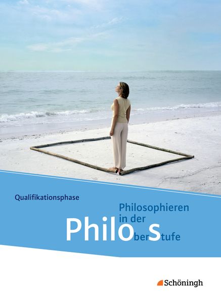 Philos 2. Schulbuch. Philosophieren in der Oberstufe in Nordrhein-Westfalen u.a. - Neubearbeitung